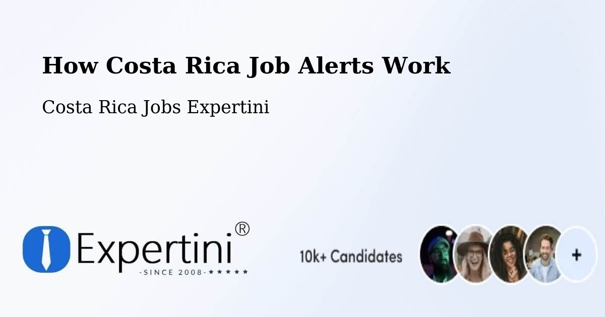 How Costa Rica Job Alerts Work - Costa Rica Jobs Expertini